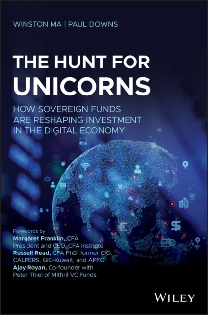 The Hunt for Unicorns : How Sovereign Funds Are Reshaping Investment in the Digital Economy, Paperback / softback Book