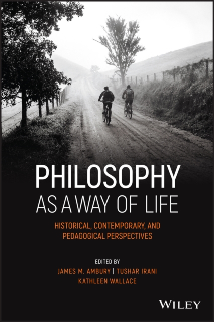 Philosophy as a Way of Life : Historical, Contemporary, and Pedagogical Perspectives, Paperback / softback Book