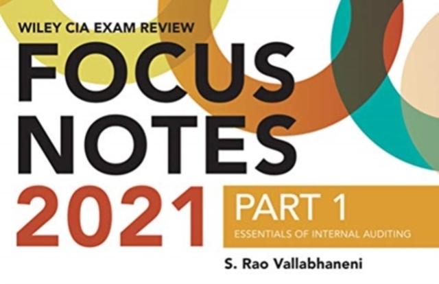 Wiley CIA Exam Review 2021 Focus Notes, Part 1 : Essentials of Internal Auditing, Paperback / softback Book