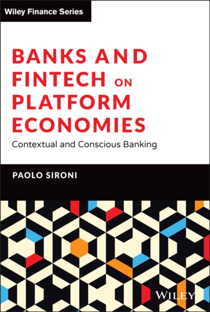 Banks and Fintech on Platform Economies : Contextual and Conscious Banking, Hardback Book