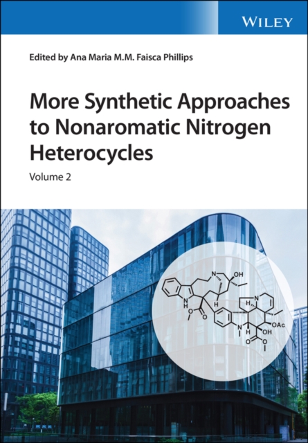 More Synthetic Approaches to Nonaromatic Nitrogen Heterocycles, 2 Volume Set, Hardback Book