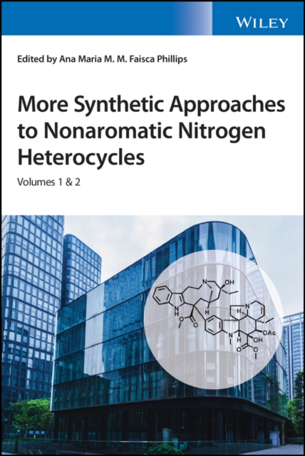 More Synthetic Approaches to Nonaromatic Nitrogen Heterocycles, 2 Volume Set, EPUB eBook