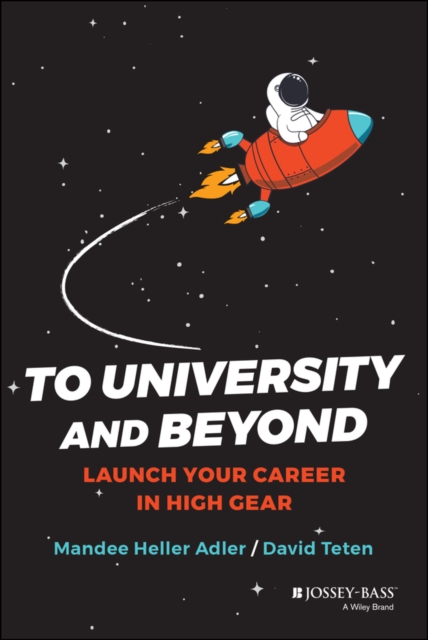 To University and Beyond : Launch Your Career in High Gear, Paperback / softback Book
