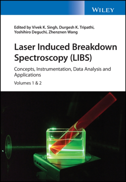 Laser Induced Breakdown Spectroscopy (LIBS) : Concepts, Instrumentation, Data Analysis and Applications, 2 Volume Set, PDF eBook