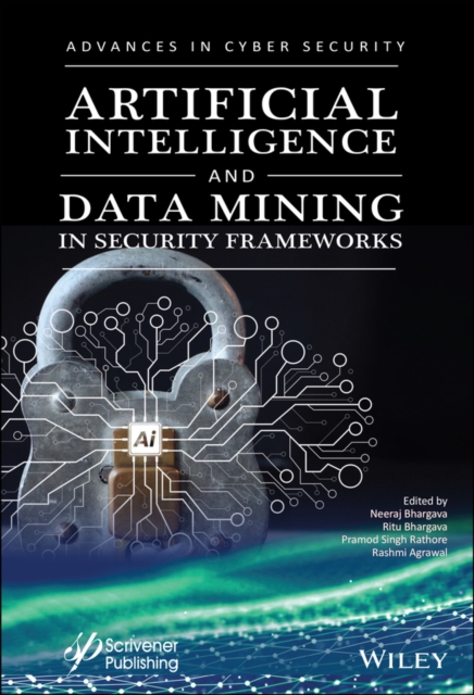 Artificial Intelligence and Data Mining Approaches in Security Frameworks, Hardback Book