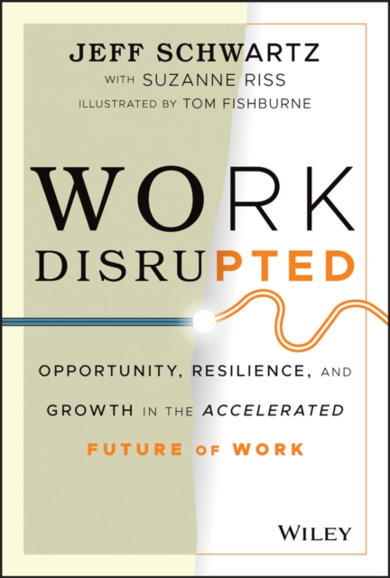 Work Disrupted : Opportunity, Resilience, and Growth in the Accelerated Future of Work, Hardback Book