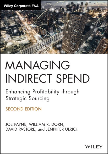Managing Indirect Spend : Enhancing Profitability through Strategic Sourcing, Hardback Book