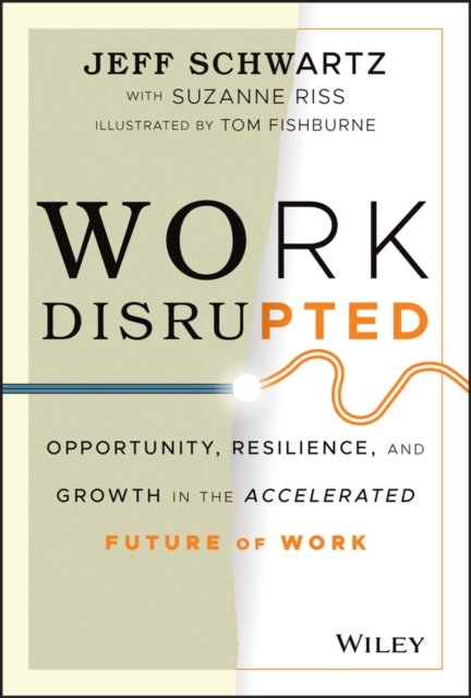 Work Disrupted : Opportunity, Resilience, and Growth in the Accelerated Future of Work, EPUB eBook