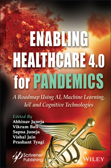 Enabling Healthcare 4.0 for Pandemics : A Roadmap Using AI, Machine Learning, IoT and Cognitive Technologies, PDF eBook