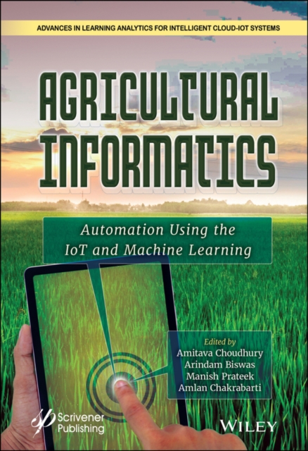 Agricultural Informatics : Automation Using the IoT and Machine Learning, EPUB eBook