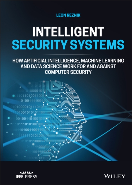 Intelligent Security Systems : How Artificial Intelligence, Machine Learning and Data Science Work For and Against Computer Security, EPUB eBook