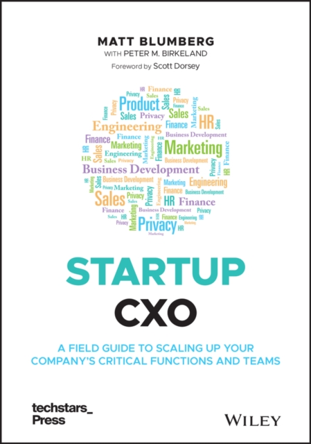 Startup CXO : A Field Guide to Scaling Up Your Company's Critical Functions and Teams, Hardback Book