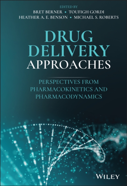 Drug Delivery Approaches : Perspectives from Pharmacokinetics and Pharmacodynamics, Hardback Book