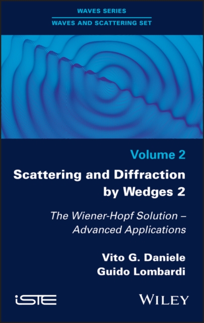 Scattering and Diffraction by Wedges 2 : The Wiener-Hopf Solution - Advanced Applications, PDF eBook