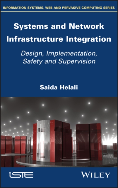 Systems and Network Infrastructure Integration : Design, Implementation, Safety and Supervision, EPUB eBook