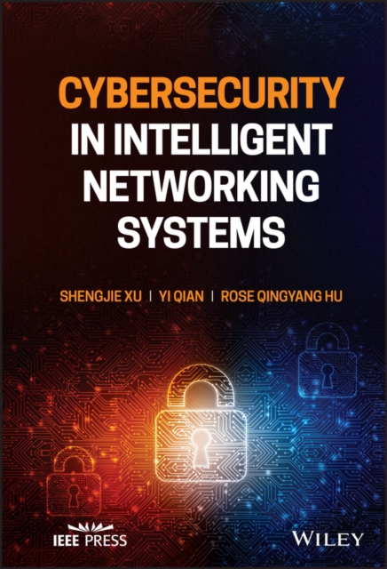 Cybersecurity in Intelligent Networking Systems, Hardback Book