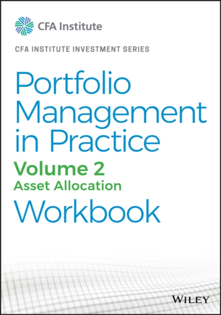 Portfolio Management in Practice, Volume 2 : Asset Allocation Workbook, Paperback / softback Book