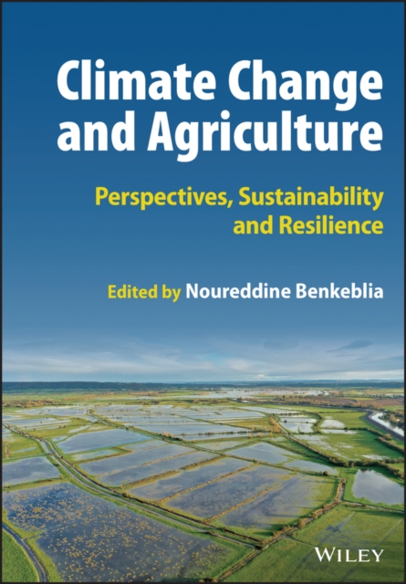 Climate Change and Agriculture : Perspectives, Sustainability and Resilience, Hardback Book