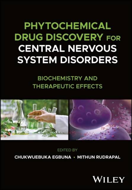 Phytochemical Drug Discovery for Central Nervous System Disorders : Biochemistry and Therapeutic Effects, PDF eBook