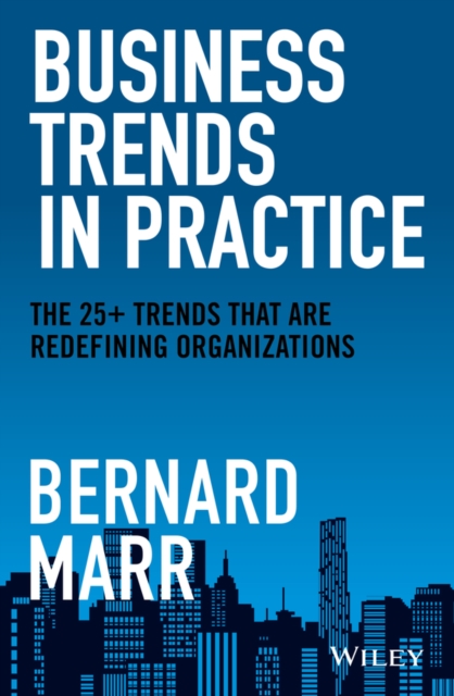 Business Trends in Practice : The 25+ Trends That are Redefining Organizations, EPUB eBook