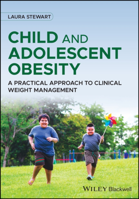 Child and Adolescent Obesity : A Practical Approach to Clinical Weight Management, Paperback / softback Book