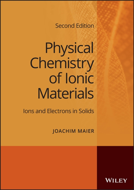 Physical Chemistry of Ionic Materials : Ions and Electrons in Solids, PDF eBook