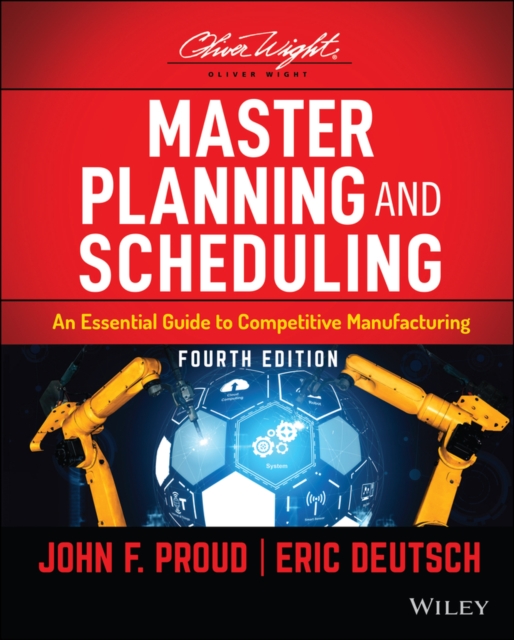 Master Planning and Scheduling : An Essential Guide to Competitive Manufacturing, Hardback Book