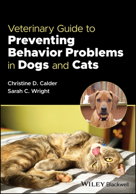 Veterinary Guide to Preventing Behavior Problems in Dogs and Cats, Paperback / softback Book