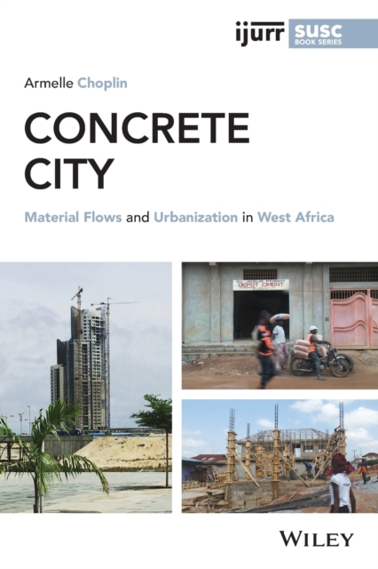 Concrete City : Material Flows and Urbanization in West Africa, Paperback / softback Book