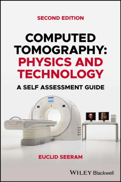 Computed Tomography : Physics and Technology. A Self Assessment Guide, Paperback / softback Book