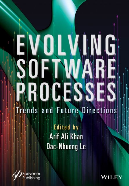 Evolving Software Processes : Trends and Future Directions, Hardback Book
