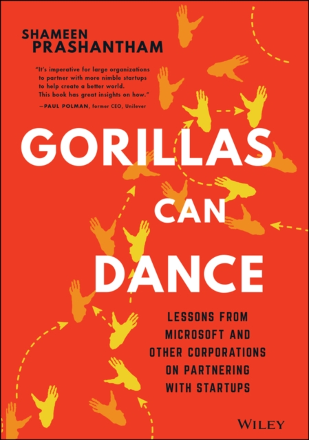 Gorillas Can Dance : Lessons from Microsoft and Other Corporations on Partnering with Startups, PDF eBook