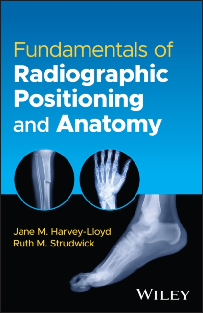 Fundamentals of Radiographic Positioning and Anatomy, Paperback / softback Book