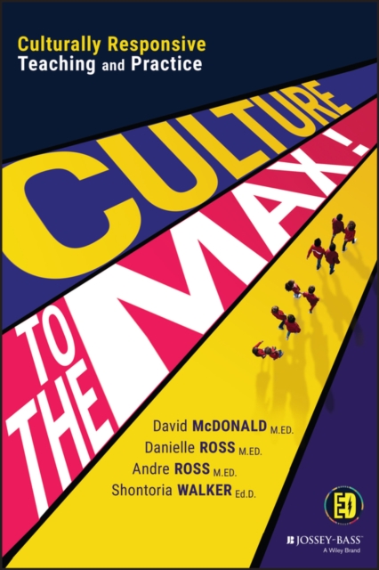 Culture to the Max! : Culturally Responsive Teaching and Practice, EPUB eBook