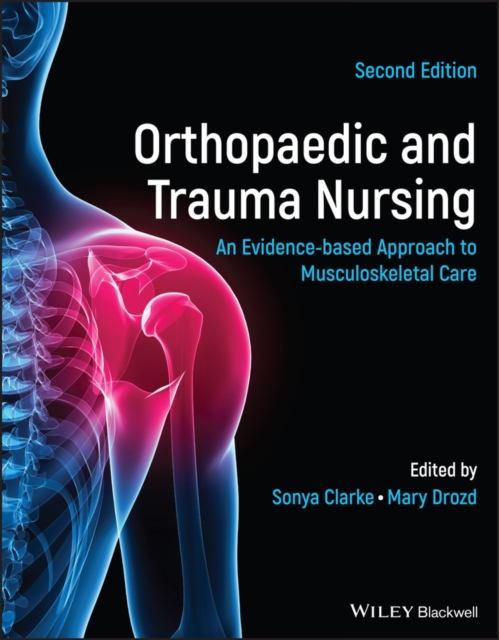 Orthopaedic and Trauma Nursing : An Evidence-based Approach to Musculoskeletal Care, Paperback / softback Book