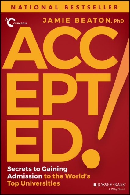 Accepted! : Secrets to Gaining Admission to the World's Top Universities, Paperback / softback Book