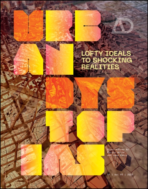Urban Dystopias : Lofty Ideals to Shocking Realities, Paperback / softback Book