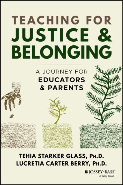 Teaching for Justice and Belonging : A Journey for Educators and Parents, Paperback / softback Book