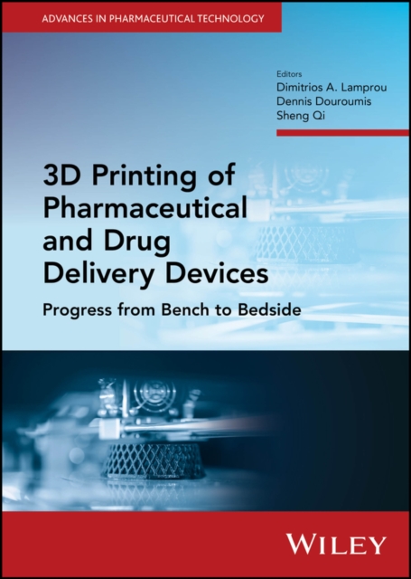 3D Printing of Pharmaceutical and Drug Delivery Devices : Progress from Bench to Bedside, PDF eBook