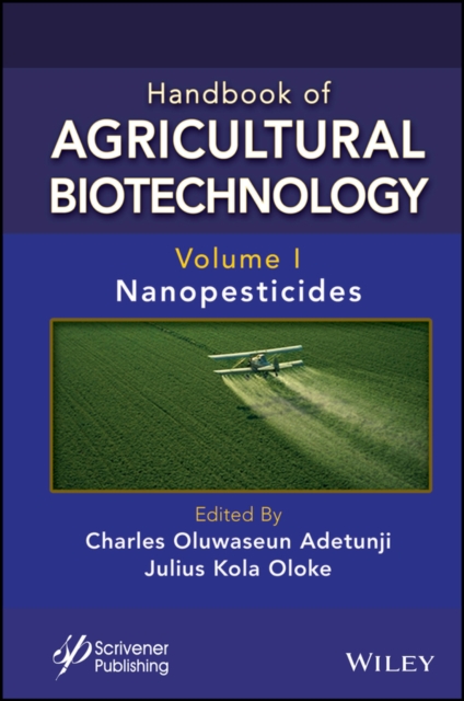 Handbook of Agricultural Biotechnology, Volume 1 : Nanopesticides, Hardback Book