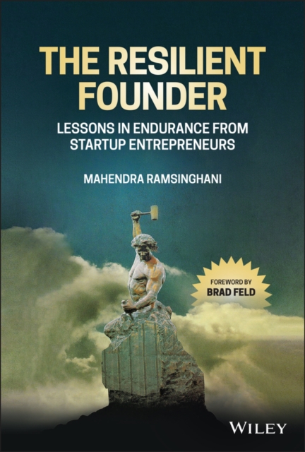 The Resilient Founder : Lessons in Endurance from Startup Entrepreneurs, EPUB eBook