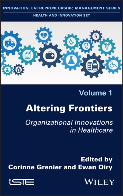 Altering Frontiers : Organizational Innovations in Healthcare, PDF eBook