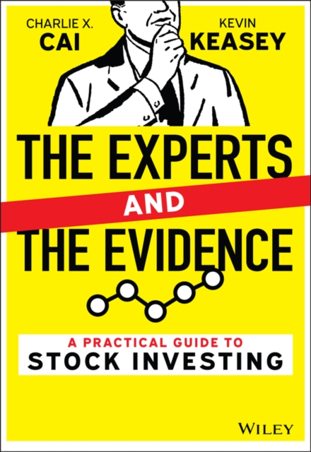 The Experts and the Evidence : A Practical Guide to Stock Investing, Paperback / softback Book