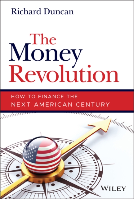 The Money Revolution : How to Finance the Next American Century, PDF eBook