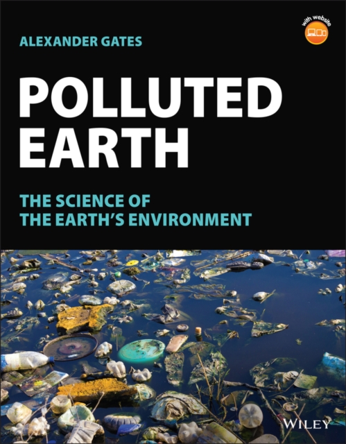 Polluted Earth : The Science of the Earth's Environment, Paperback / softback Book
