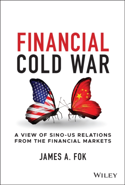 Financial Cold War : A View of Sino-US Relations from the Financial Markets, PDF eBook