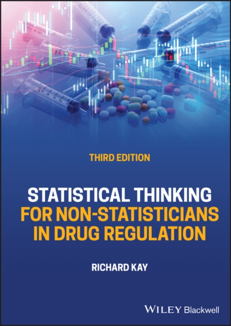 Statistical Thinking for Non-Statisticians in Drug Regulation, Hardback Book