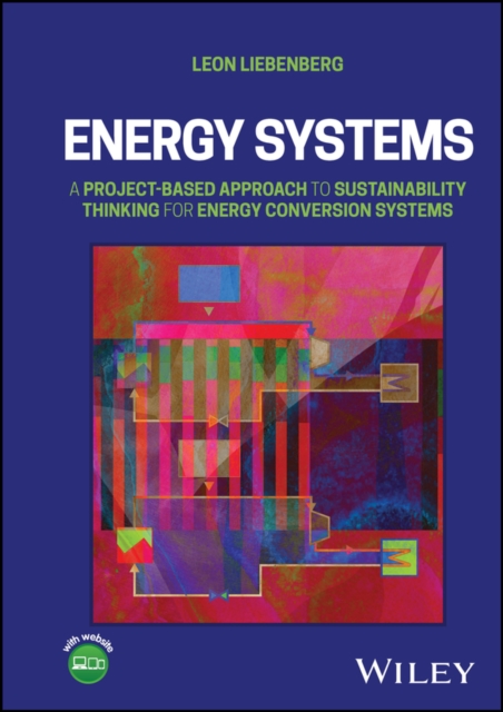Energy Systems : A Project-Based Approach to Sustainability Thinking for Energy Conversion Systems, PDF eBook