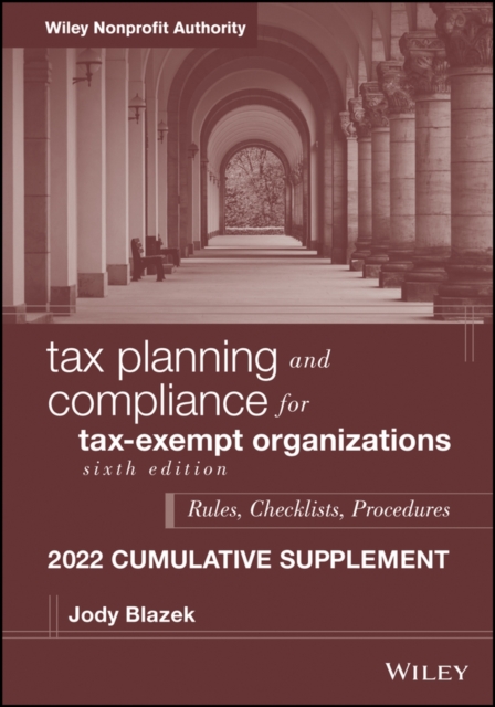 Tax Planning and Compliance for Tax-Exempt Organizations : Rules, Checklists, Procedures, 2022 Cumulative Supplement, PDF eBook