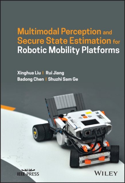 Multimodal Perception and Secure State Estimation for Robotic Mobility Platforms, Hardback Book